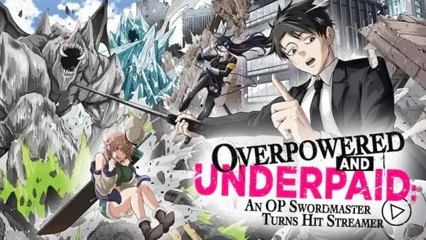 Overpowered and Underpaid: An OP Swordmaster Turns Hit Streamer (Official Simulpub)